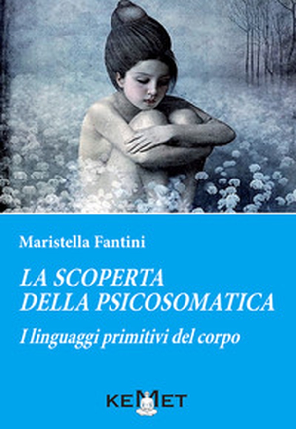 La scoperta della psicosomatica. I linguaggi primitivi del corpo - Librerie.coop La scoperta della psicosomatica. I linguaggi primitivi del corpo - Librerie.coop