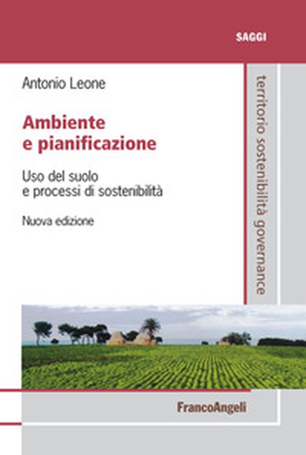 Ambiente e pianificazione. Uso del suolo e processi di sostenibilità - Librerie.coop Ambiente e pianificazione. Uso del suolo e processi di sostenibilità - Librerie.coop