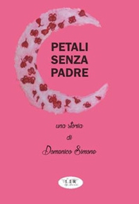 Petali senza padre - Librerie.coop Petali senza padre - Librerie.coop