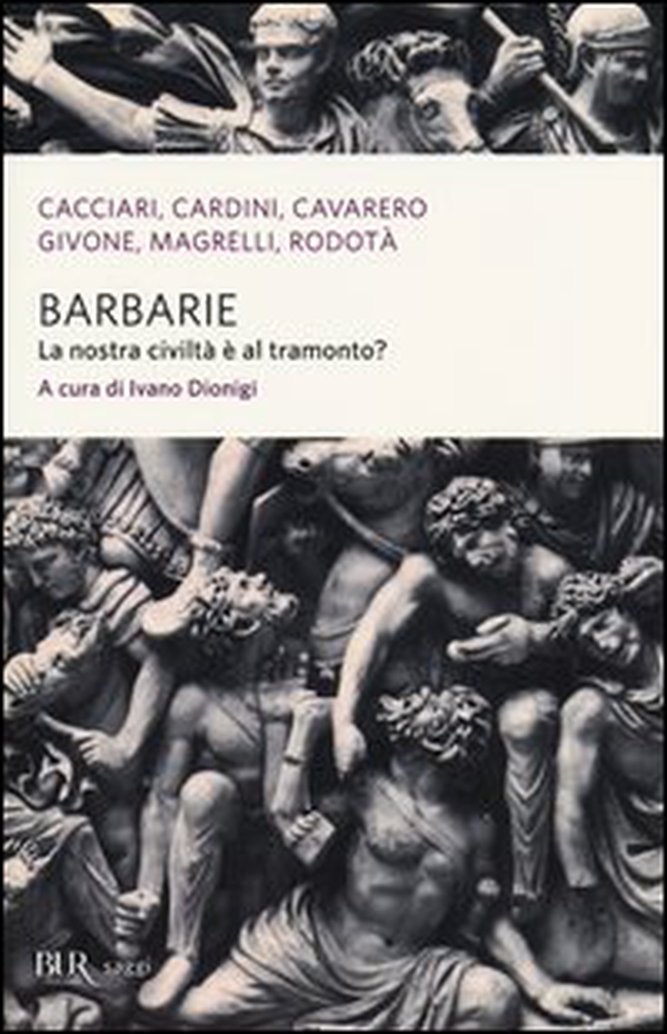 Barbarie. La nostra civiltà è al tramonto? - Librerie.coop Barbarie. La nostra civiltà è al tramonto? - Librerie.coop