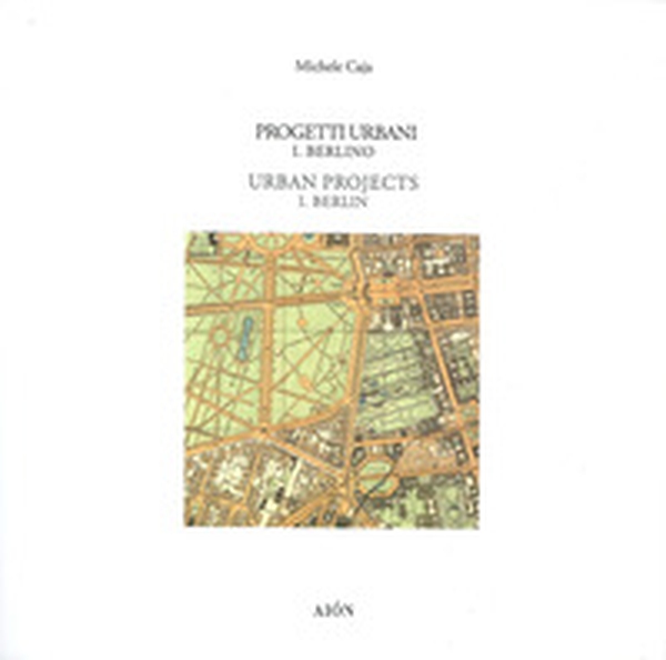 Progetti urbani. I. Berlino-Urban project. I. Berlin - Librerie.coop Progetti urbani. I. Berlino-Urban project. I. Berlin - Librerie.coop