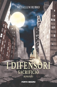 I difensori. Sacrificio - Librerie.coop