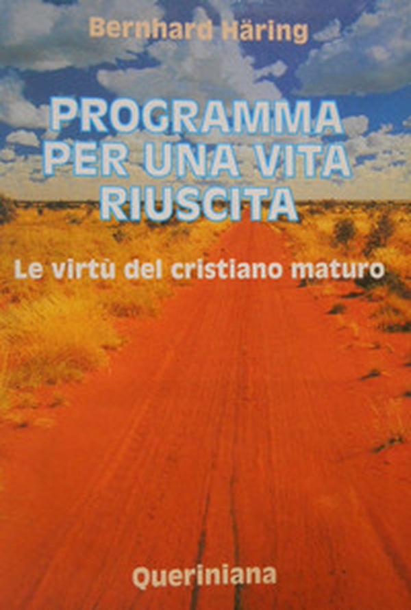 Programma per una vita riuscita. Le virtù del cristiano maturo - Librerie.coop Programma per una vita riuscita. Le virtù del cristiano maturo - Librerie.coop
