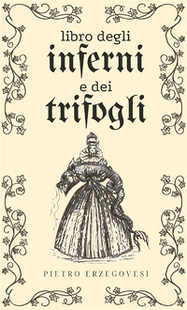 Libro degli inferni e dei trifogli - Librerie.coop Libro degli inferni e dei trifogli - Librerie.coop