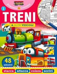 Treni e altri veicoli. Attaccami e colorami. Con adesivi - Librerie.coop