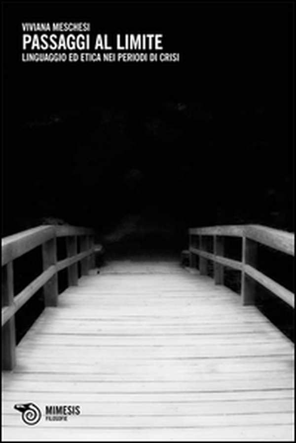 Passaggi al limite. Linguaggio ed etica nei periodi di crisi - Librerie.coop