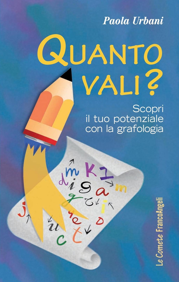 Quanto vali? Scopri il tuo potenziale con la grafologia - Librerie.coop Quanto vali? Scopri il tuo potenziale con la grafologia - Librerie.coop