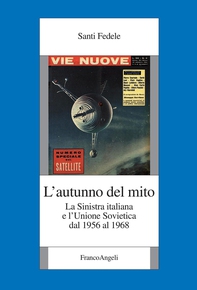 L'autunno del mito. La Sinistra italiana e l'Unione Sovietica dal 1956 al 1968 - Librerie.coop L'autunno del mito. La Sinistra italiana e l'Unione Sovietica dal 1956 al 1968 - Librerie.coop