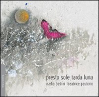 Presto sole tarda luna - Librerie.coop