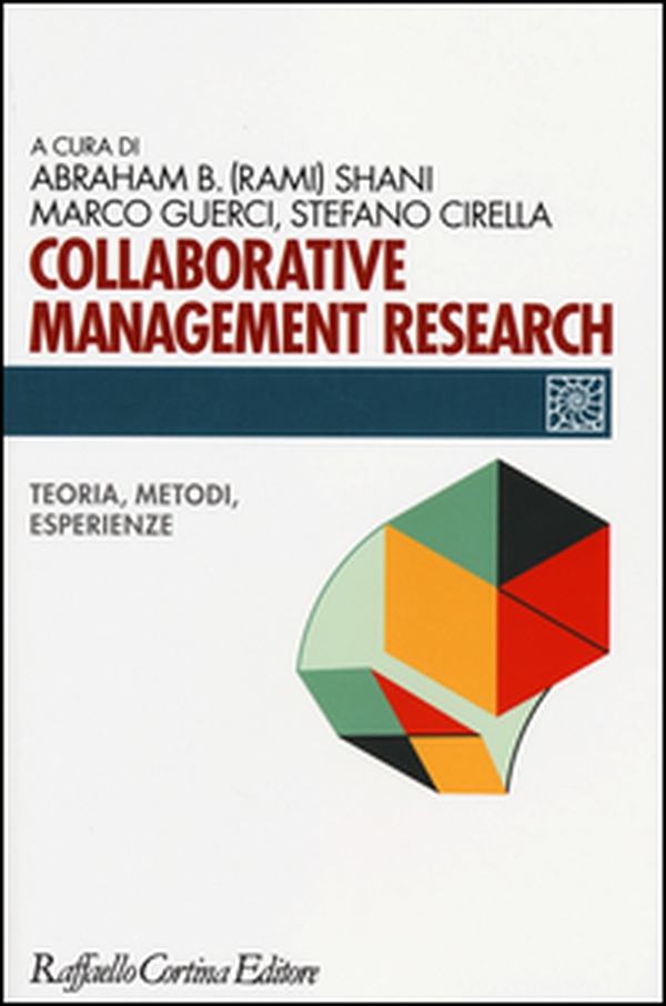 Collaborative management research. Teoria, metodi, esperienze - Librerie.coop Collaborative management research. Teoria, metodi, esperienze - Librerie.coop