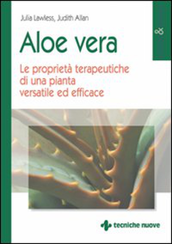 Aloe vera. Le proprietà terapeutiche di una pianta versatile ed efficace - Librerie.coop Aloe vera. Le proprietà terapeutiche di una pianta versatile ed efficace - Librerie.coop