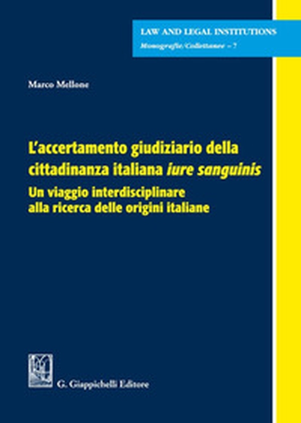 L'accertamento giudiziario della cittadinanza italiana «iure sanguinis». Un viaggio interdisciplinare alla ricerca delle origini italiane - Librerie.coop L'accertamento giudiziario della cittadinanza italiana «iure sanguinis». Un viaggio interdisciplinare alla ricerca delle origini italiane - Librerie.coop