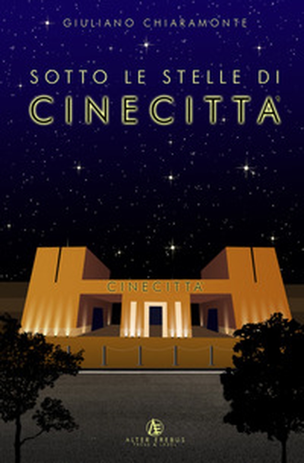 Sotto le stelle di Cinecittà - Librerie.coop Sotto le stelle di Cinecittà - Librerie.coop