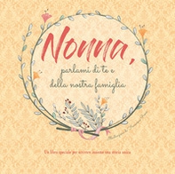 Nonna, parlami di te e della nostra famiglia - Librerie.coop
