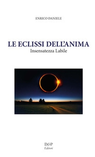 Le eclissi dell'anima. Insensatezza labile - Librerie.coop Le eclissi dell'anima. Insensatezza labile - Librerie.coop