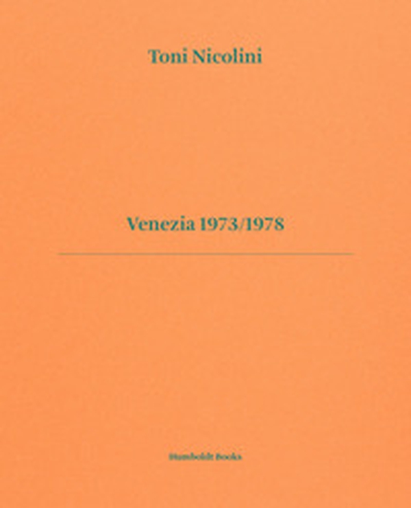 Venezia 1973-1978. Ediz. italiana e inglese - Librerie.coop