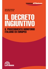 Il decreto ingiuntivo. Il procedimento monitorio italiano ed europeo - Librerie.coop