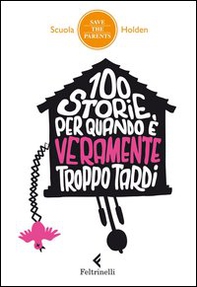 100 storie per quando è veramente troppo tardi - Librerie.coop