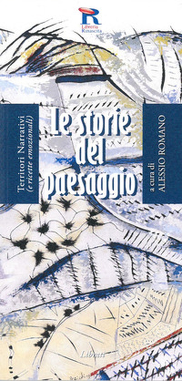 Le storie del paesaggio. Territori narrativi (e ricette emozionali) - Librerie.coop Le storie del paesaggio. Territori narrativi (e ricette emozionali) - Librerie.coop