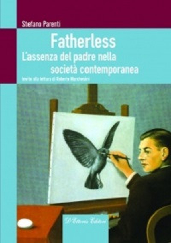 Fatherless. L'assenza del padre nella società contemporanea - Librerie.coop Fatherless. L'assenza del padre nella società contemporanea - Librerie.coop