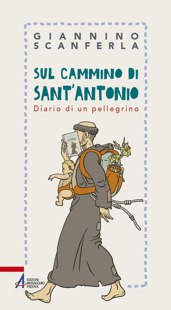 Sul cammino di sant'Antonio. Diario di un pellegrino - Librerie.coop Sul cammino di sant'Antonio. Diario di un pellegrino - Librerie.coop