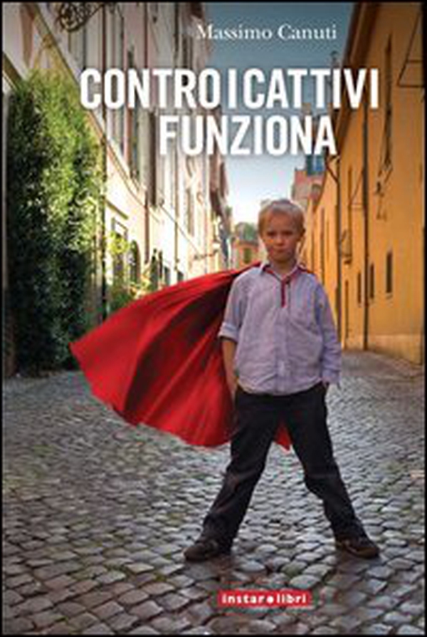 Contro i cattivi funziona - Librerie.coop Contro i cattivi funziona - Librerie.coop