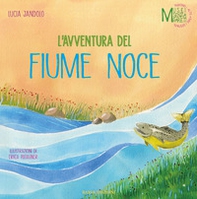 L'avventura del fiume Noce - Librerie.coop L'avventura del fiume Noce - Librerie.coop