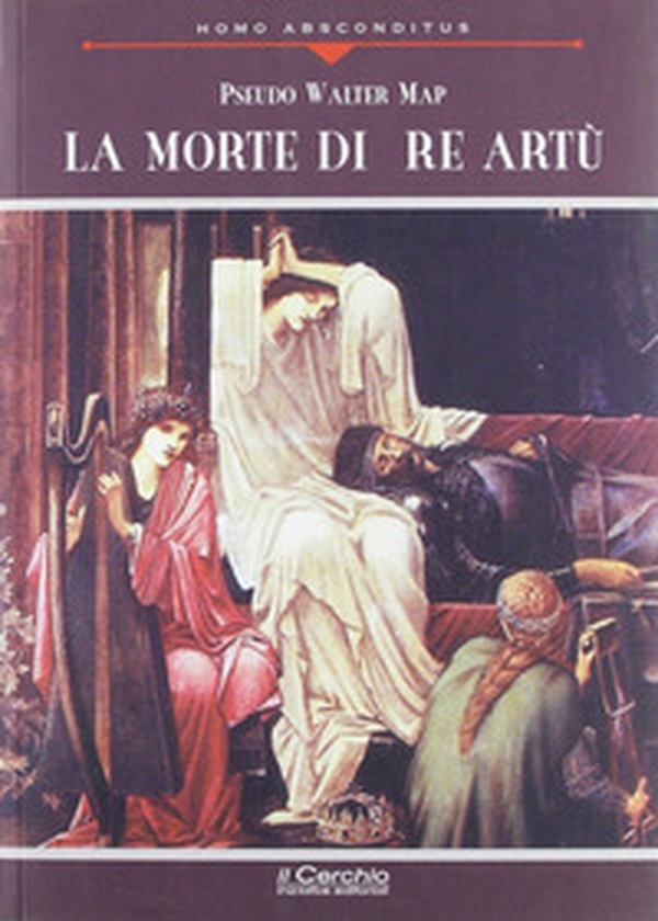 La morte di re Artù - Librerie.coop La morte di re Artù - Librerie.coop