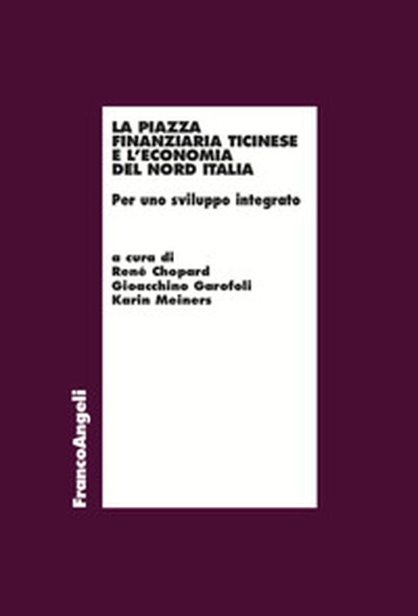 La piazza finanziaria ticinese e l'economia del Nord Italia - Librerie.coop La piazza finanziaria ticinese e l'economia del Nord Italia - Librerie.coop