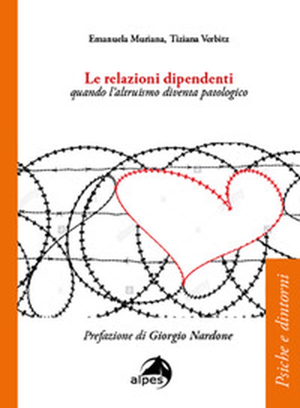 Le relazioni dipendenti. Quando l'altruismo diventa patologico - Librerie.coop Le relazioni dipendenti. Quando l'altruismo diventa patologico - Librerie.coop