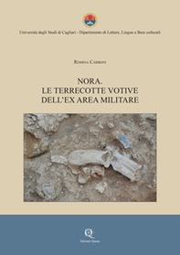 Nora. Le terrecotte votive dell'ex area militare - Librerie.coop