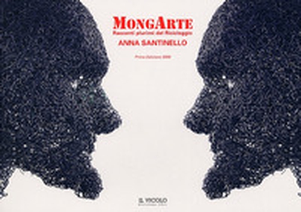 MongArte. Racconti plurimi del riciclaggio. Anna Santinello - Librerie.coop