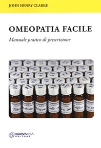 Omeopatia facile. Manuale pratico di prescrizione - Librerie.coop Omeopatia facile. Manuale pratico di prescrizione - Librerie.coop