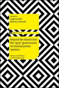 Beyond the statute law: the «grey» government of criminal justice systems - Librerie.coop