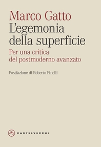 L’egemonia della superficie. Contributi alla critica del postmoderno avanzato - Librerie.coop L’egemonia della superficie. Contributi alla critica del postmoderno avanzato - Librerie.coop