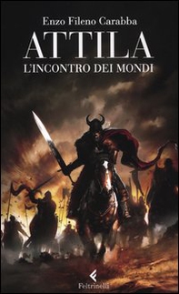 Attila. L'incontro dei mondi - Librerie.coop