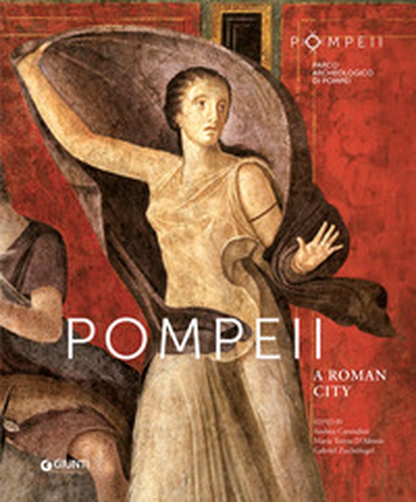 Pompeii. A Roman city - Librerie.coop
