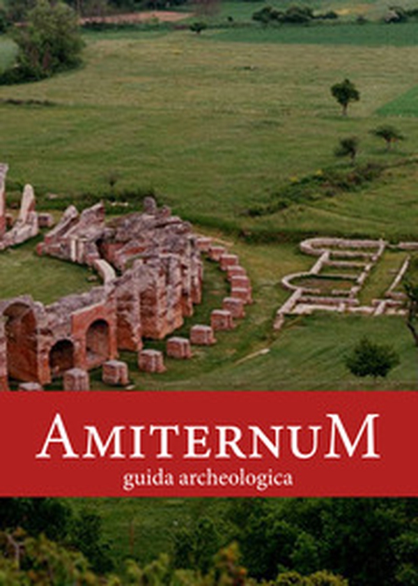 Amiternum. Guida archeologica - Librerie.coop Amiternum. Guida archeologica - Librerie.coop