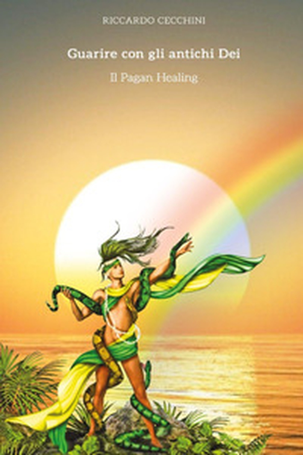 Guarire con gli antichi dei. Il pagan healing - Librerie.coop Guarire con gli antichi dei. Il pagan healing - Librerie.coop
