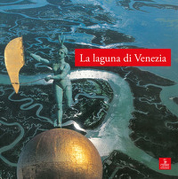 La laguna di Venezia - Librerie.coop La laguna di Venezia - Librerie.coop