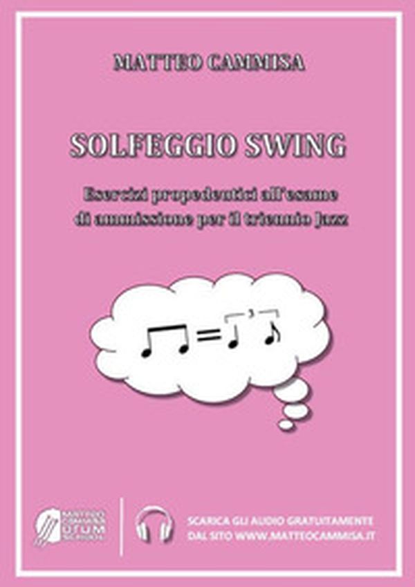 Solfeggio swing. Esercizi propedeutici all'esame di ammissione per il triennio jazz - Librerie.coop Solfeggio swing. Esercizi propedeutici all'esame di ammissione per il triennio jazz - Librerie.coop