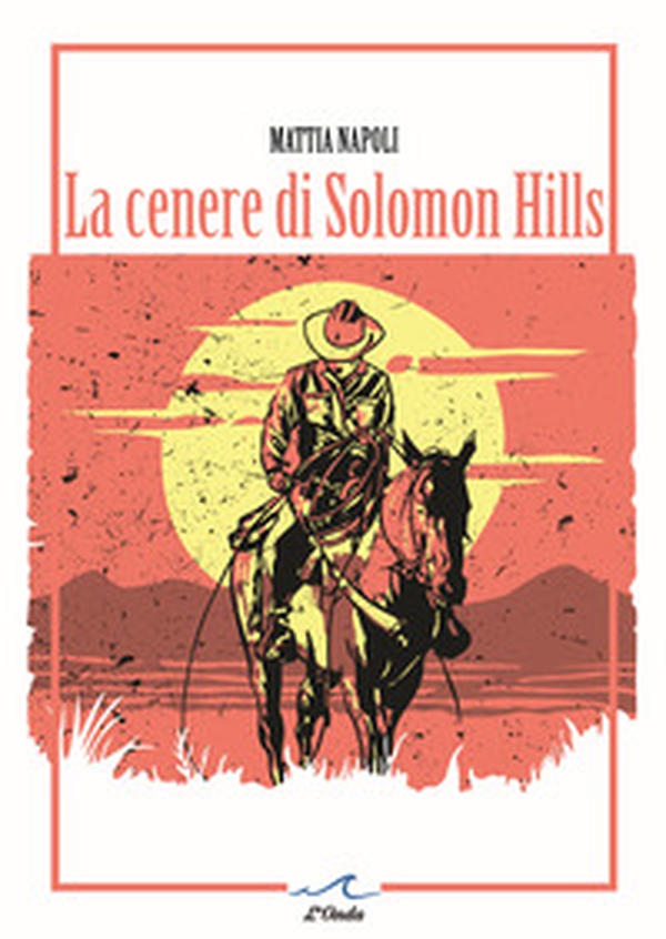 La cenere di Solomon Hills - Librerie.coop