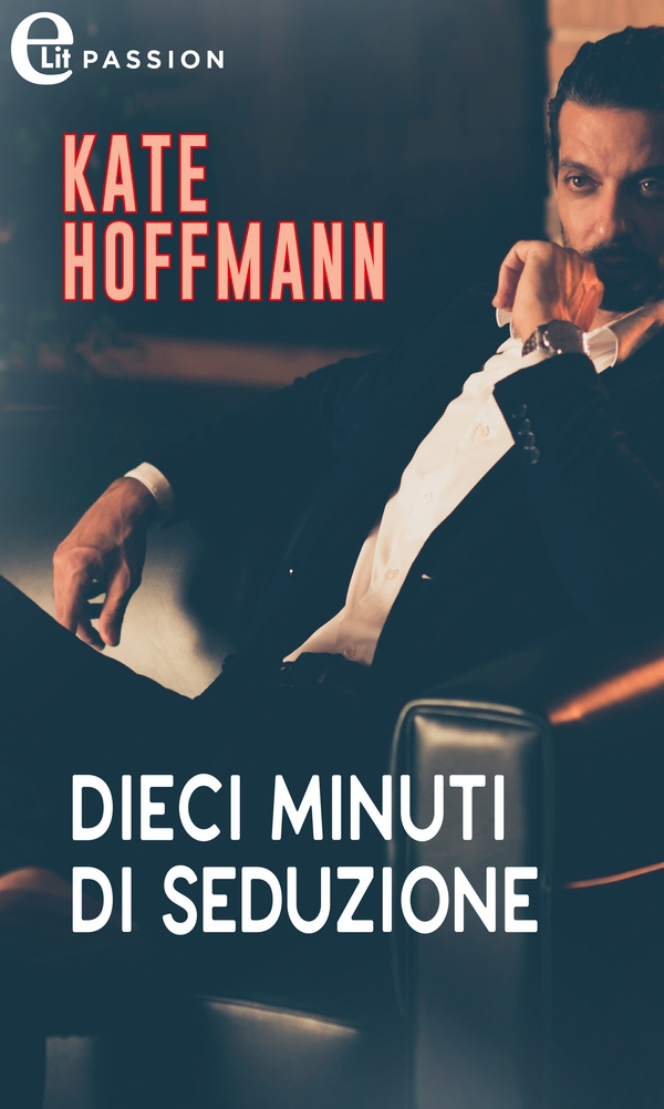 Dieci minuti di seduzione (eLit) - Librerie.coop Dieci minuti di seduzione (eLit) - Librerie.coop