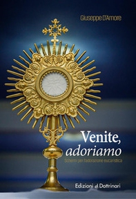 Venite adoriamo. Schemi per l'adorazione eucaristica - Librerie.coop Venite adoriamo. Schemi per l'adorazione eucaristica - Librerie.coop