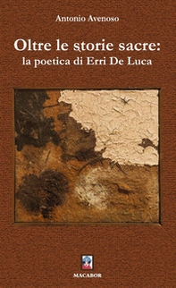 Oltre le storie sacre: la poetica di Erri De Luca - Librerie.coop Oltre le storie sacre: la poetica di Erri De Luca - Librerie.coop