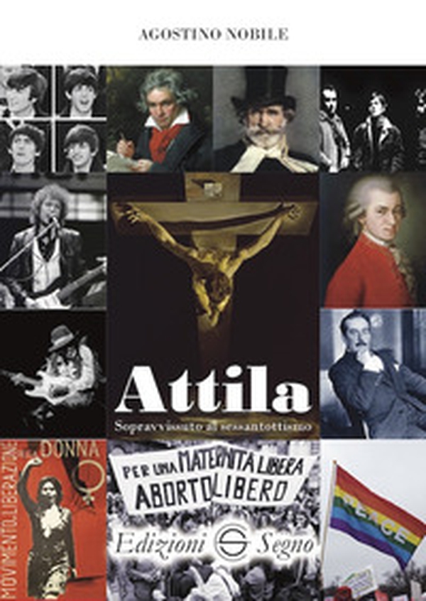 Attila. Sopravvissuto al sessantottismo - Librerie.coop Attila. Sopravvissuto al sessantottismo - Librerie.coop