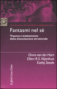 Fantasmi nel sé. Trauma e trattamento della dissociazione strutturale - Librerie.coop