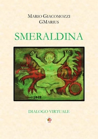 Smeraldina. Dialogo virtuale - Librerie.coop