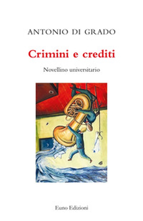 Crimini e crediti. Novellino universitario - Librerie.coop Crimini e crediti. Novellino universitario - Librerie.coop