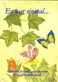 Es war einmal...-Geschichten für Kinder und Erwachsene - Librerie.coop